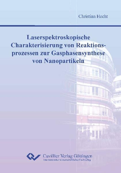 Laserspektroskopische Charakterisierung von Reaktionsprozessen zur Gasphasensynthese von Nanopartikeln - Christian Hecht