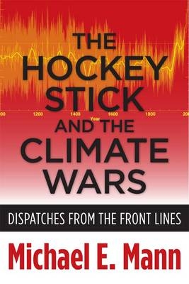 The Hockey Stick and the Climate Wars - Michael Mann