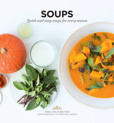 Soups - Anna Helm Baxter