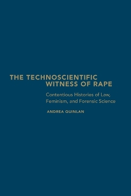 The Technoscientific Witness of Rape - Andrea Quinlan