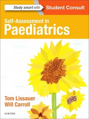 Self-Assessment in Paediatrics - Tom Lissauer, Will Carroll