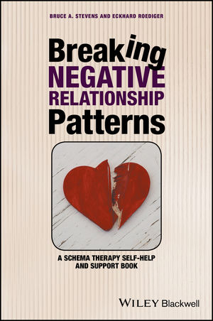 Breaking Negative Relationship Patterns - Bruce A. Stevens, Eckhard Roediger