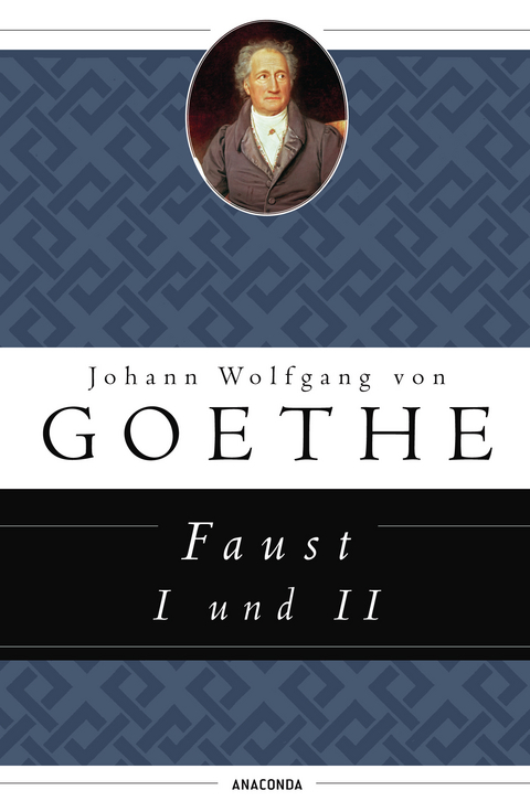 Faust I und II - Johann Wolfgang von Goethe