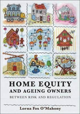 Home Equity and Ageing Owners - Lorna Fox O'Mahony