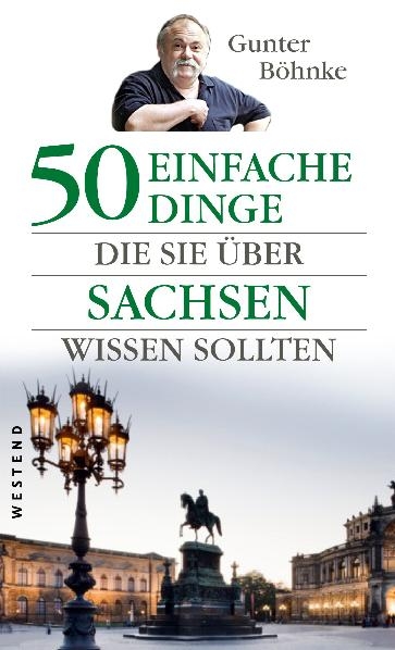 50 einfache Dinge die sie über Sachsen wissen sollten - Gunther Böhnke