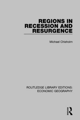 Regions in Recession and Resurgence - Michael Chisholm