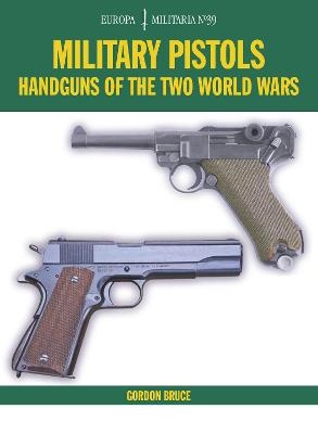 Military Pistols - Gordon Bruce