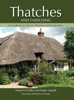 Thatches and Thatching - Marjorie Sanders, Roger Angold