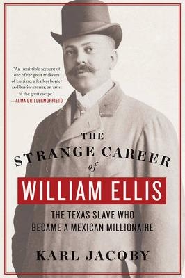 The Strange Career of William Ellis - Karl Jacoby