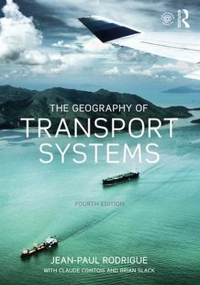 The Geography of Transport Systems - Jean-Paul Rodrigue
