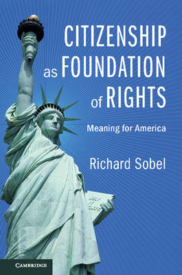 Citizenship as Foundation of Rights - Richard Sobel
