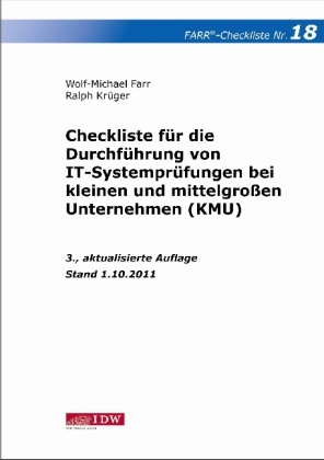 Checkliste für die Durchführung von IT-Systemprüfungen bei kleinen und mittelgroßen Unternehmen (KMU) - Wolf-Michael Farr, Ralph Krüger