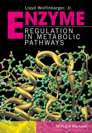 Enzyme Regulation in Metabolic Pathways - Lloyd Wolfinbarger