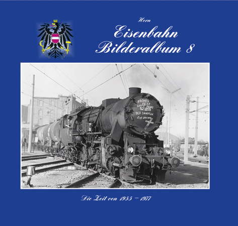 Eisenbahnbilderalbum / Eisenbahnbilderalbum Band 8.  1955 bis 1977 (Teil 1) - Alfred Horn