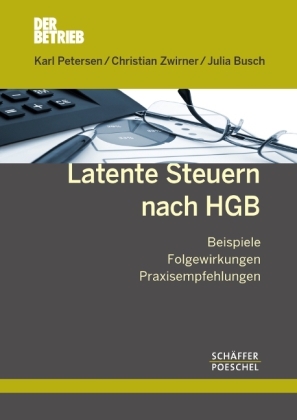 Latente Steuern nach HGB - Karl Petersen, Christian Zwirner, Julia Busch