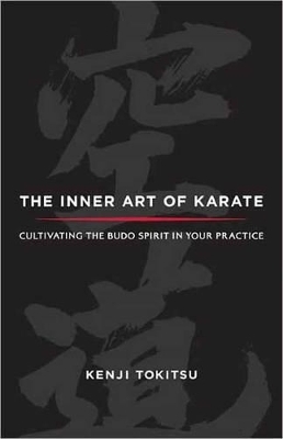 The Inner Art of Karate - Kenji Tokitsu