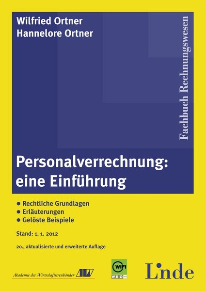 Personalverrechnung: eine Einführung - Wilfried Ortner, Hannelore Ortner