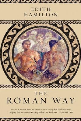 The Roman Way - Edith Hamilton