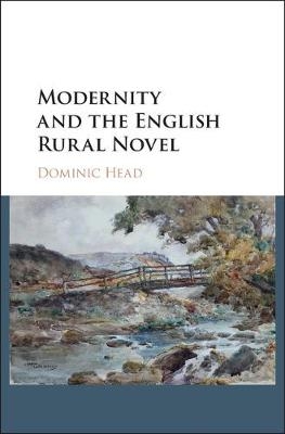 Modernity and the English Rural Novel - Dominic Head