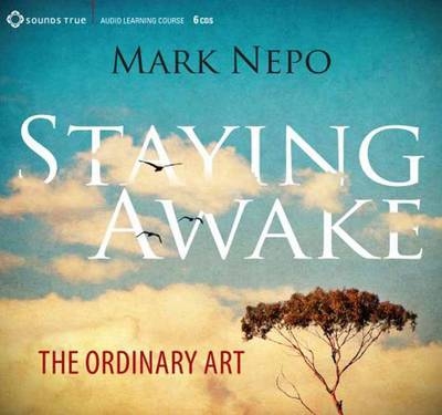 Staying Awake - Mark Nepo