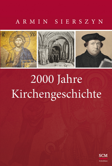 2000 Jahre Kirchengeschichte - Gesamtband - Armin Sierszyn
