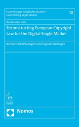 Reconstructing European Copyright Law for the Digital Single Market -  Bernd Justin Jütte