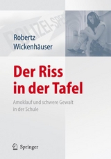 Der Riss in der Tafel - Frank J. Robertz, Ruben Philipp Wickenhäuser