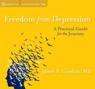Freedom from Depression - James S. Gordon  M.d.