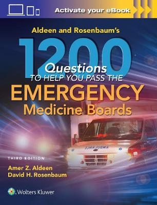 Aldeen and Rosenbaum's 1200 Questions to Help You Pass the Emergency Medicine Boards - Amer Aldeen, David H. Rosenbaum