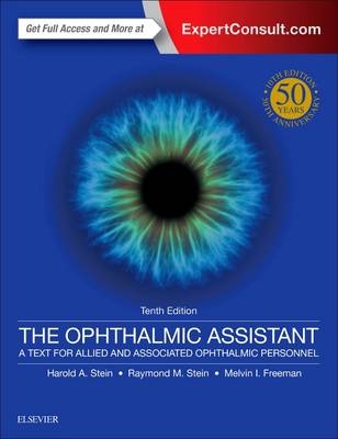 The Ophthalmic Assistant - Harold A. Stein, Raymond M. Stein, Melvin I. Freeman