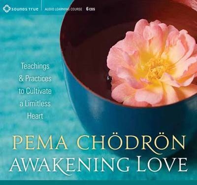 Awakening Love - Pema Chodron