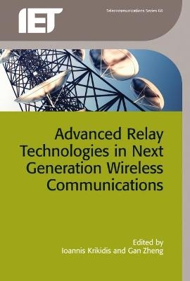 Advanced Relay Technologies in Next Generation Wireless Communications - 