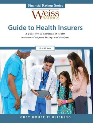 Weiss Ratings Guide to Health Insurers, Summer 2016 - 