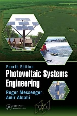 Photovoltaic Systems Engineering - Roger A. Messenger, Amir Abtahi