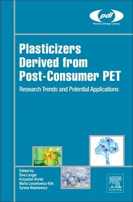 Plasticizers Derived from Post-consumer PET - Ewa Langer, Krzysztof Bortel, Marta Lenartowicz-Klik, Sylwia Waskiewicz