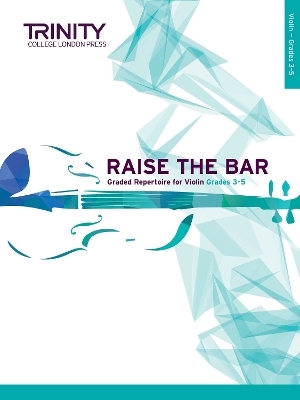 Raise the Bar Violin Book 2: Grades 3-5 - Anna Dryer-Beers