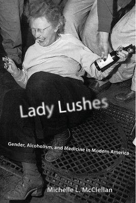 Lady Lushes - Michelle L. McClellan