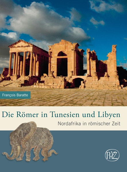 Die Römer in Tunesien und Libyen - François Baratte