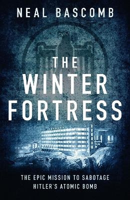 The Winter Fortress - Neal Bascomb