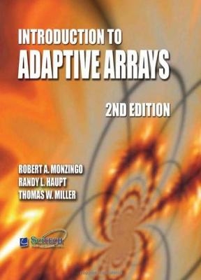 Introduction to Adaptive Arrays - Robert A. Monzingo, Randy L. Haupt, Thomas W. Miller
