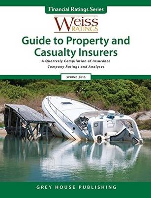 Weiss Ratings Guide to Property & Casualty Insurers, Summer 2015 - 