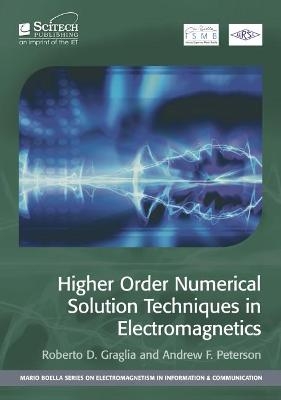 Higher-Order Techniques in Computational Electromagnetics - Roberto D. Graglia, Andrew F. Peterson