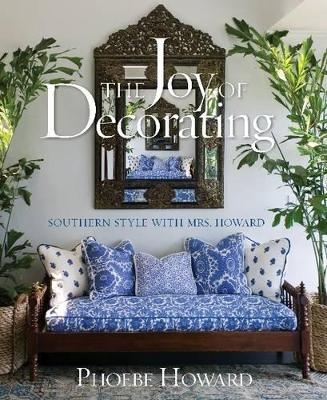 The Joy of Decorating - Phoebe Howard