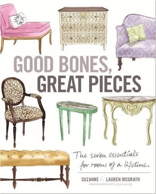 Good Bones, Great Pieces - Suzanne McGrath, Lauren McGrath, LLC Suzanne McGrath Design