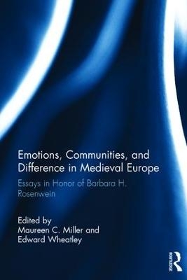 Emotions, Communities, and Difference in Medieval Europe - 