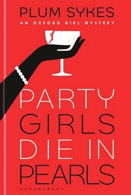 Party Girls Die in Pearls - Plum Sykes