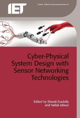 Cyber-Physical System Design with Sensor Networking Technologies - 