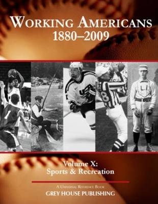 Working Americans, 1880-2009 - Volume 10: Sports & Recreation - 