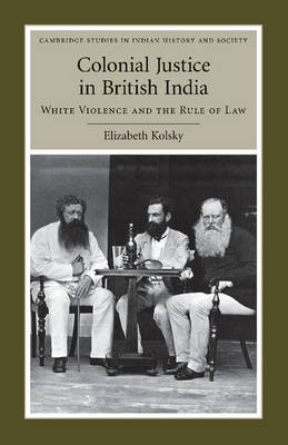 Colonial Justice in British India - Elizabeth Kolsky