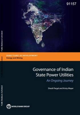 Governance of Indian state power utilities - Sheoli Pargal,  World Bank, Kristy Mayer